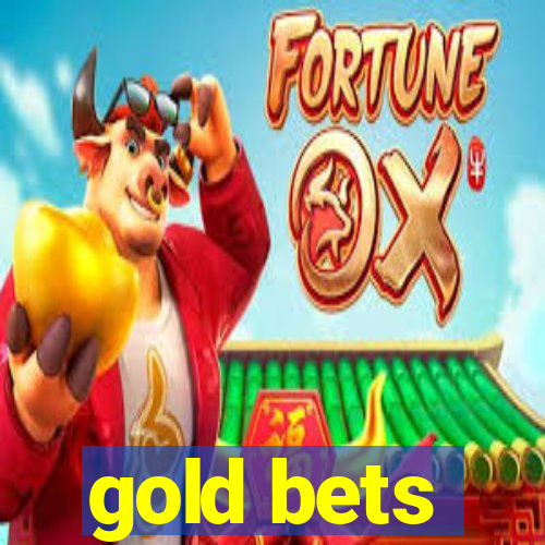 gold bets