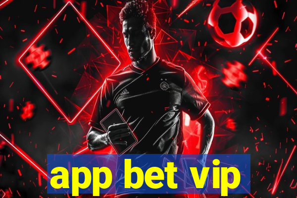 app bet vip