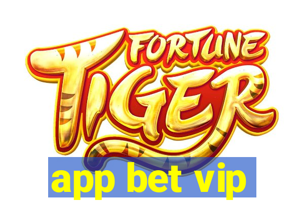 app bet vip