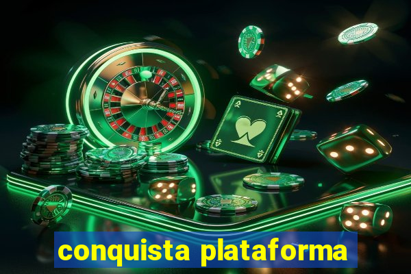 conquista plataforma