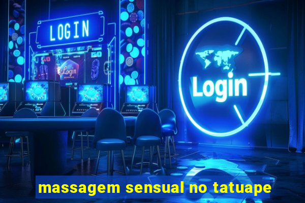 massagem sensual no tatuape