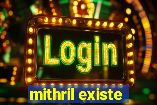 mithril existe