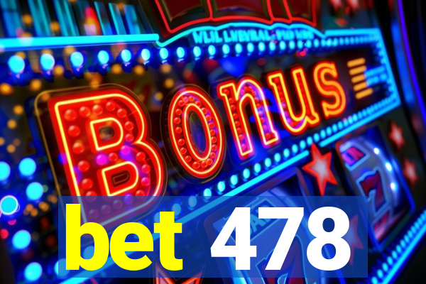 bet 478