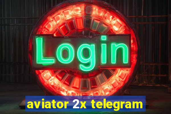 aviator 2x telegram