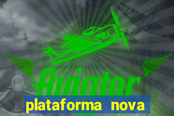 plataforma nova lançada hoje de 10 reais