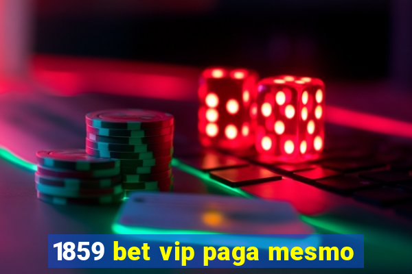 1859 bet vip paga mesmo