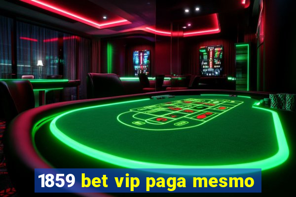 1859 bet vip paga mesmo