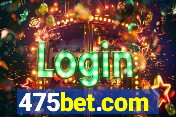 475bet.com