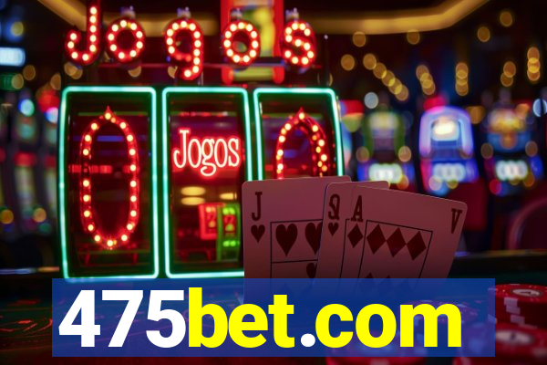 475bet.com