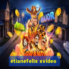 etianefelix xvideo