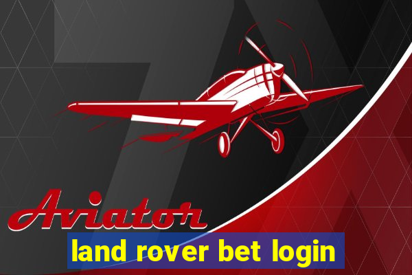 land rover bet login