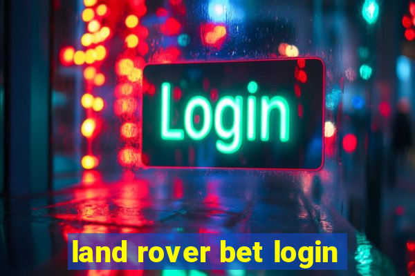 land rover bet login