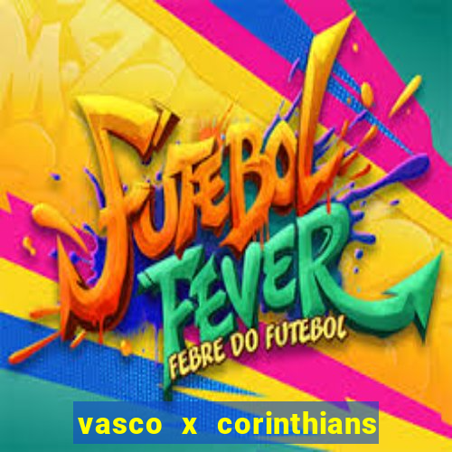 vasco x corinthians primeiro turno