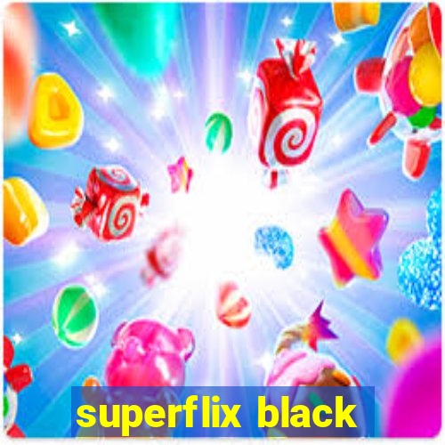 superflix black