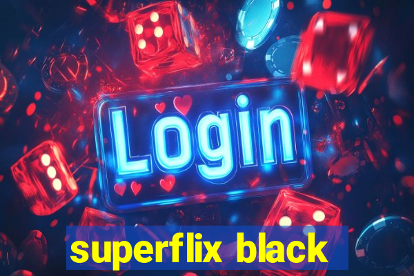 superflix black