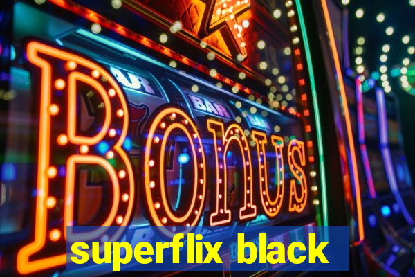 superflix black