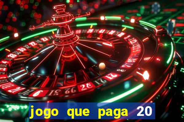 jogo que paga 20 reais para se cadastrar