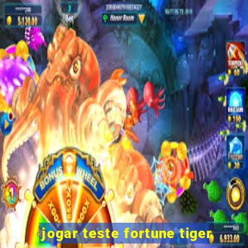 jogar teste fortune tiger