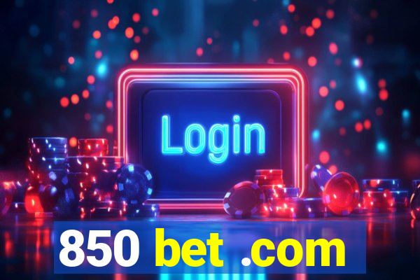 850 bet .com