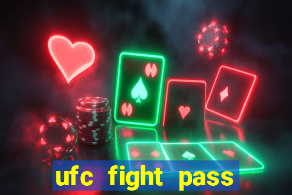 ufc fight pass assistir online