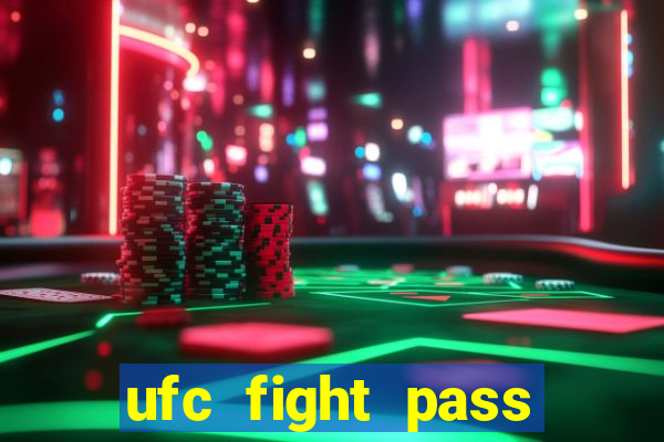 ufc fight pass assistir online