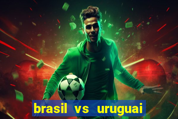 brasil vs uruguai ao vivo multicanais