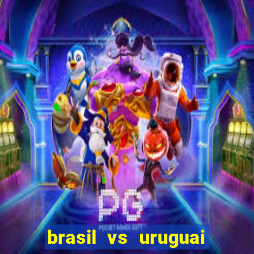 brasil vs uruguai ao vivo multicanais