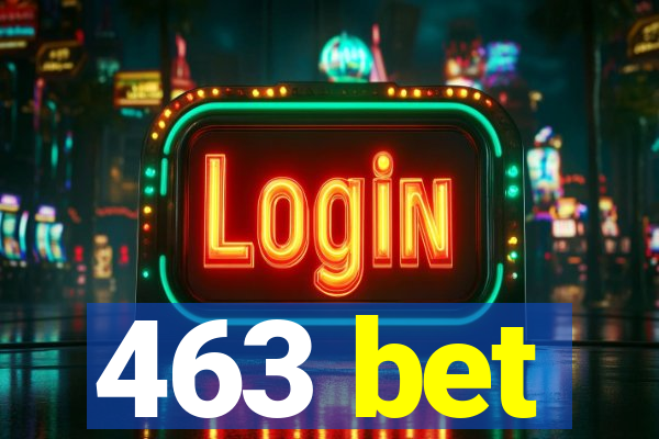 463 bet