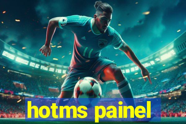 hotms painel