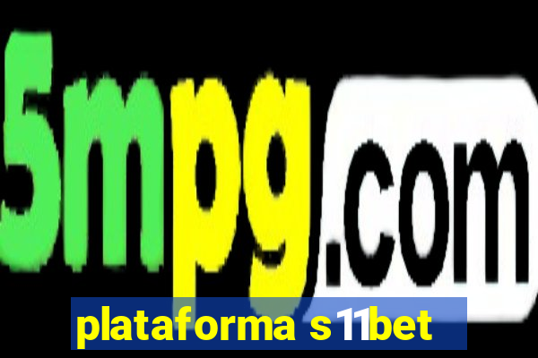 plataforma s11bet