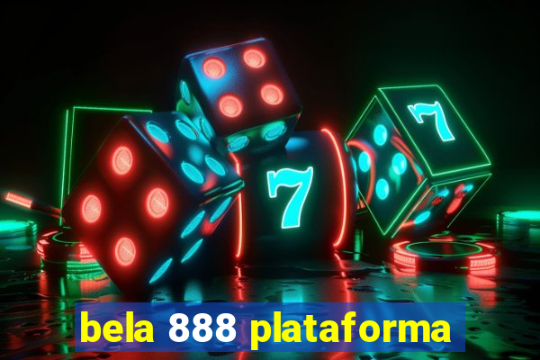 bela 888 plataforma