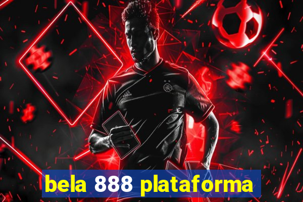 bela 888 plataforma