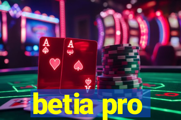 betia pro