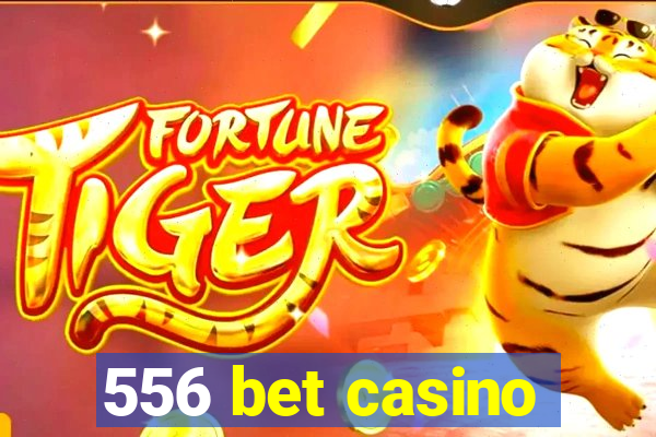 556 bet casino