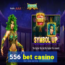 556 bet casino