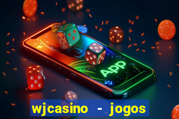 wjcasino - jogos slots premium