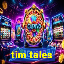 tim tales