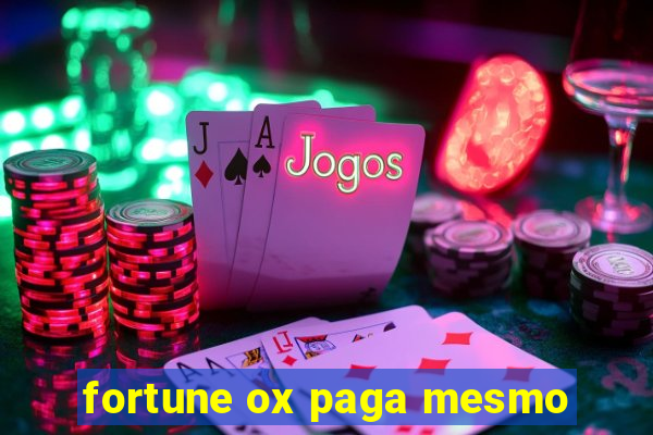 fortune ox paga mesmo