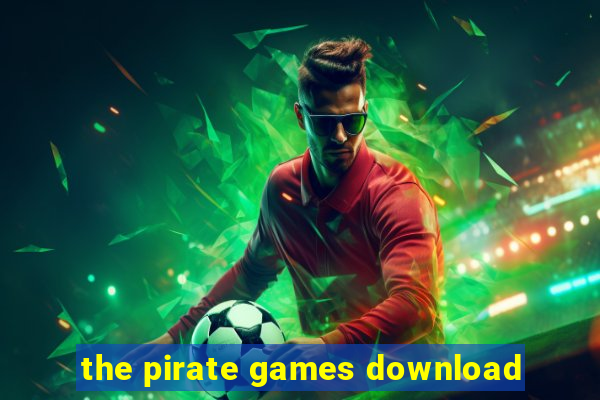 the pirate games download