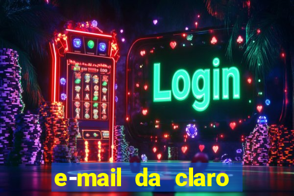 e-mail da claro para enviar comprovante de pagamento