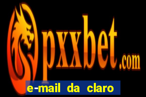 e-mail da claro para enviar comprovante de pagamento