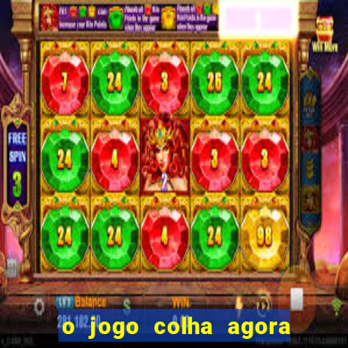 o jogo colha agora paga mesmo