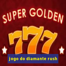 jogo do diamante rush