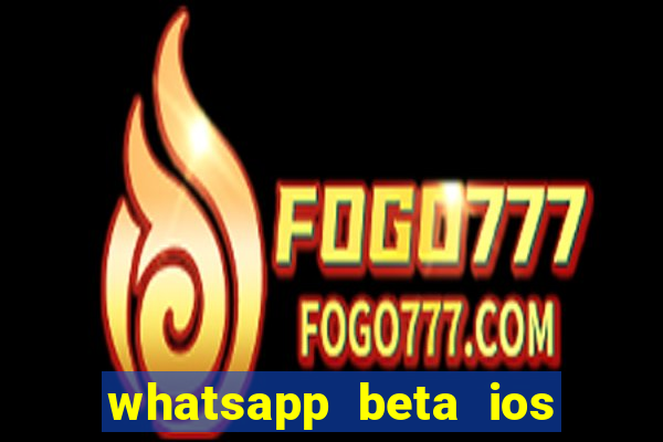 whatsapp beta ios testflight code 2024