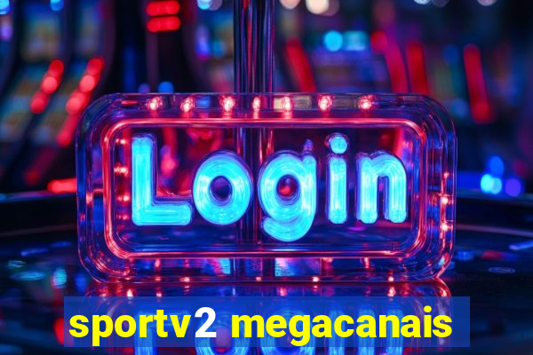 sportv2 megacanais