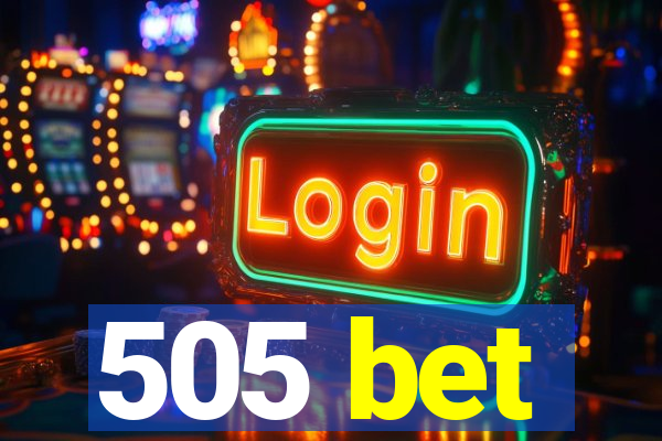 505 bet