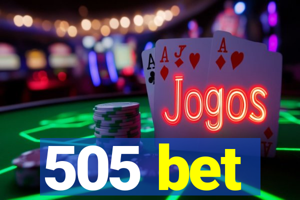 505 bet