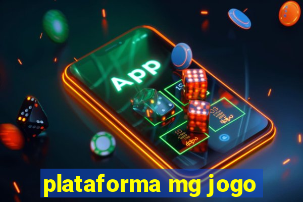 plataforma mg jogo