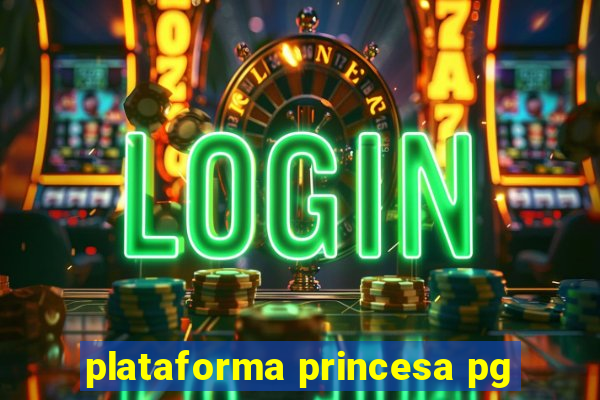 plataforma princesa pg