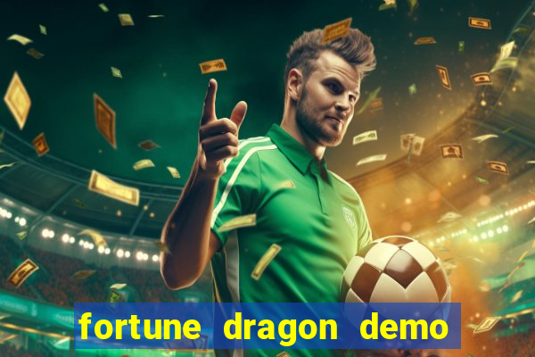 fortune dragon demo grátis com ganho certo